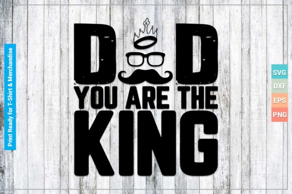 Download Dad You Are the King SVG Cricut Files - Premium Resources